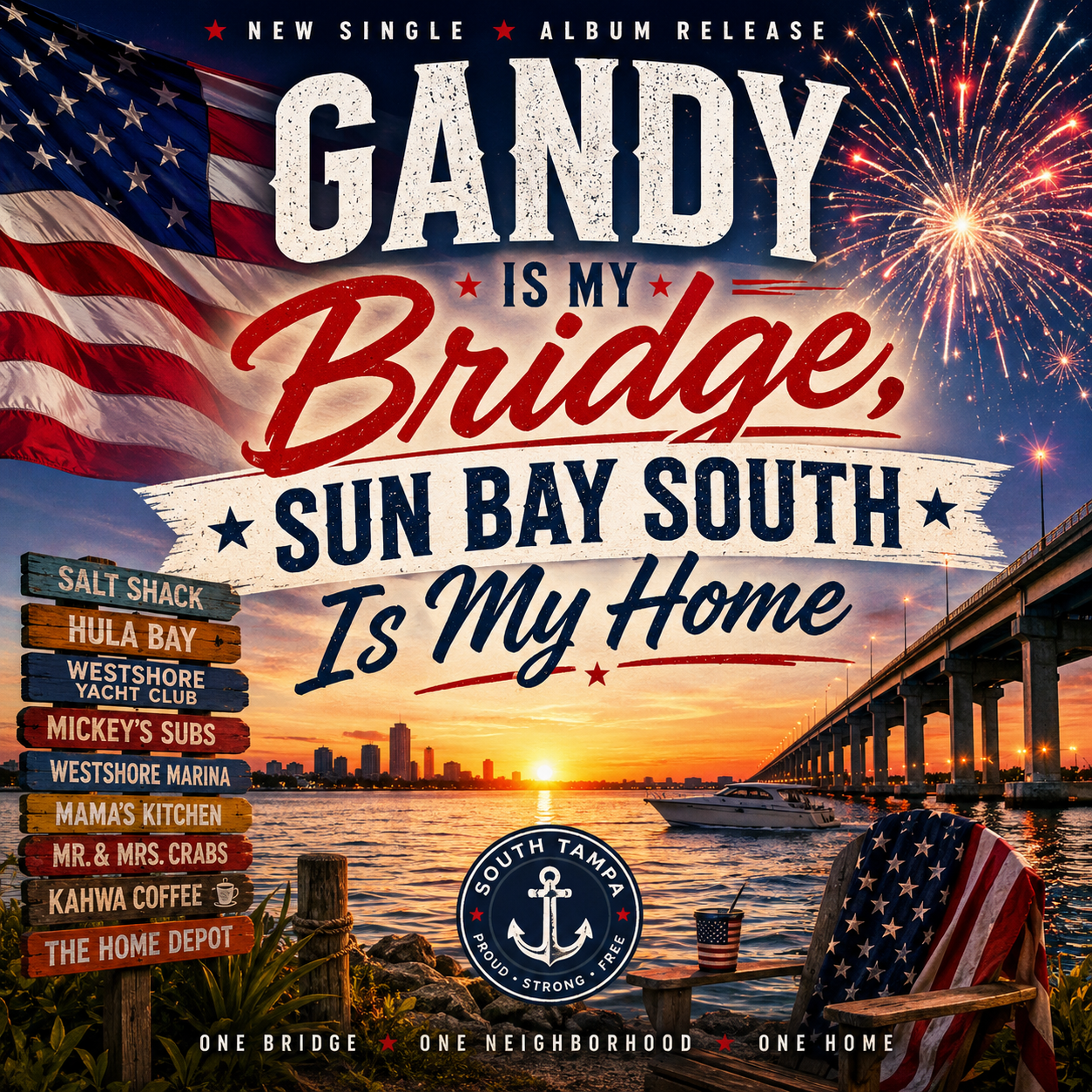Gandy Is My Bridge, Sun Bay South Is My Home — album cover with the Gandy Bridge at sunset, fireworks over Tampa Bay, American flags, and a sign post listing local favorites: Salt Shack, Hula Bay, Westshore Yacht Club, Mickey's Subs, Westshore Marina, Mama's Kitchen, Mr. & Mrs. Crabs, Kahwa Coffee, The Home Depot.